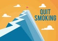 Writing displaying text Quit Smoking. Business concept Discontinuing or stopping the use of tobacco addiction Mountain