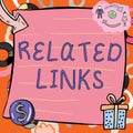 Writing displaying text Related Links. Word for Website inside a Webpage Cross reference Hotlinks Hyperlinks Royalty Free Stock Photo