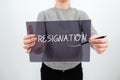 Handwriting text Resignation. Business concept act of giving up working, ceasing positions, leaving job