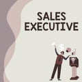 Text sign showing Sales Executive. Business concept responsible for the overall sales activities of the company