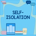 Writing displaying text Self Isolation. Internet Concept promoting infection control by avoiding contact with the public