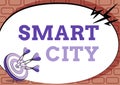 Writing displaying text Smart City. Word for an urban area that uses communication technologies to collect data Royalty Free Stock Photo