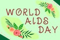 Hand writing sign World Aids Day. Business concept World Aids Day Text Frame Surrounded With Assorted Flowers Hearts And