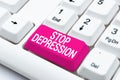 Writing displaying text Stop Depression. Business approach end the feelings of severe despondency and dejection Offering