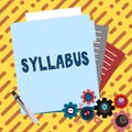 Inspiration showing sign Syllabus. Concept meaning a summary outline of a discourse, treatise or of examination