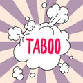 Writing displaying text Taboo. Internet Concept a social or religious custom prohibiting or forbidding person, place, or