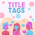 Writing displaying text Title Tags. Conceptual photo the HTML element that specifies the title of a web page Happy