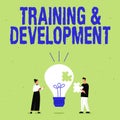 Text sign showing Training And Development. Word for Organize Additional Learning expedite Skills Illustration Of