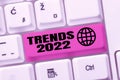 Writing displaying text Trends 2022. Business showcase Upcoming year prevailing tendency Widely Discussed Online -48607