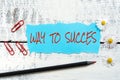 Writing displaying text Way To Success. Word for On the right path to be successful achieving goals dreams Businessman