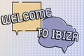 Writing displaying text Welcome to Ibiza. Word Written on Warm greetings from one of Balearic Islands of Spain Royalty Free Stock Photo