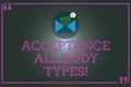 Writing note showing Acceptance All Body Types. Business photo showcasing Selfesteem do not judge showing for their look Royalty Free Stock Photo