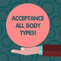 Writing note showing Acceptance All Body Types. Business photo showcasing Selfesteem do not judge showing for their look