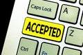 Writing note showing Accepted. Business photo showcasing Agree to do or give something Approval Permission Confirmation