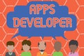 Writing note showing Apps Developer. Business photo showcasing Graphic artist Software Programmer and Analyst Experts