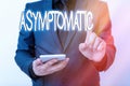 Writing note showing Asymptomatic. Business photo showcasing a condition or an individual producing or showing no