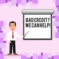 Writing note showing Bad Creditquestion We Can Help. Business photo showcasing achieve good debt health Man in Necktie