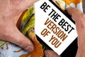 Writing note showing Be The Best Version Of You. Business photo showcasing Be Inspired to Get Yourself Better and Motivated writt Royalty Free Stock Photo