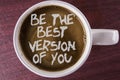 Writing note showing Be The Best Version Of You. Business photo showcasing Be Inspired to Get Yourself Better and Motivated writt Royalty Free Stock Photo