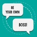 Writing note showing Be Your Own Boss. Business photo showcasing Start company Freelancing job Entrepreneur Startup Invest