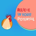Writing note showing Believe In Your Potential. Business photo showcasing Belief in YourselfUnleash your Possibilities