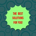 Writing note showing The Best Solutions For You. Business photo showcasing Successful ideas for solving inconveniences