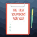 Writing note showing The Best Solutions For You. Business photo showcasing Successful ideas for solving inconveniences