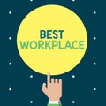 Writing note showing Best Workplace. Business photo showcasing Ideal company to work with High compensation Stress free Royalty Free Stock Photo