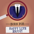 Writing note showing Born For Happy Life Enjoy. Business photo showcasing Newborn baby happiness enjoying lifestyle