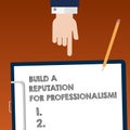 Writing note showing Build A Reputation For Professionalism. Business photo showcasing Be professional in what you do Hu analysis Royalty Free Stock Photo