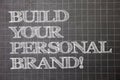 Writing note showing Build Your Personal Brand Motivational Call. Business photo showcasing creating successful company Graph pap