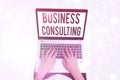 Writing note showing Business Consulting. Business photo showcasing Blends Practice of Academic Theoretical Expertise