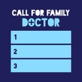 Writing note showing Call for family Doctor. Some list about Family Doctor. Note card, notice, and simple infographic design