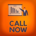 Writing note showing Call Now. Business photo showcasing Dialing a contact number immediately to discuss over something