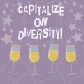 Writing note showing Capitalize On Diversity. Business photo showcasing Bringing together workers with different