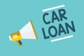 Writing note showing Car Loan. Business photo showcasing taking money from bank with big interest to buy new vehicle Megaphone lou Royalty Free Stock Photo