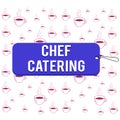 Writing note showing Chef Catering. Business photo showcasing Provides services, food and beverages for various events Label tag
