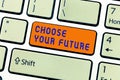 Writing note showing Choose Your Future. Business photo showcasing Choices make today will define the outcome of Royalty Free Stock Photo