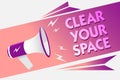 Writing note showing Clear Your Space. Business photo showcasing Clean office studio area Make it empty Refresh Reorganize Sound s