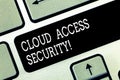 Writing note showing Cloud Access Security. Business photo showcasing protect cloudbased systems, data and Royalty Free Stock Photo