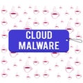Writing note showing Cloud Malware. Business photo showcasing malicious software file or program harmful to a computer Label tag