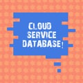 Writing note showing Cloud Service Database. Business photo showcasing optimized virtualized computing environment Speech Bubble