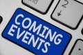 Writing note showing Coming Events. Business photo showcasing Happening soon Forthcoming Planned meet Upcoming In the Future Keybo Royalty Free Stock Photo