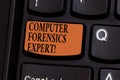 Writing note showing Computer Forensics Expert. Business photo showcasing harvesting and analysing evidence from Royalty Free Stock Photo