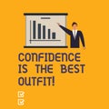 Writing note showing Confidence Is The Best Outfit. Business photo showcasing Selfesteem looks better in you than
