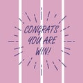 Writing note showing Congrats You Are Win. Business photo showcasing Congratulations for your accomplish competition
