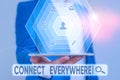 Writing note showing Connect Everywhere. Business photo showcasing channel of communication available anywhere and