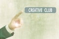 Writing note showing Creative Club. Business photo showcasing an organization that simulate interest in creative ideas