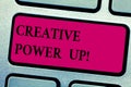 Writing note showing Creative Power Up. Business photo showcasing characterized by originality thought or inventiveness