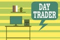 Writing note showing Day Trader. Business photo showcasing A demonstrating that buy and sell financial instrument within